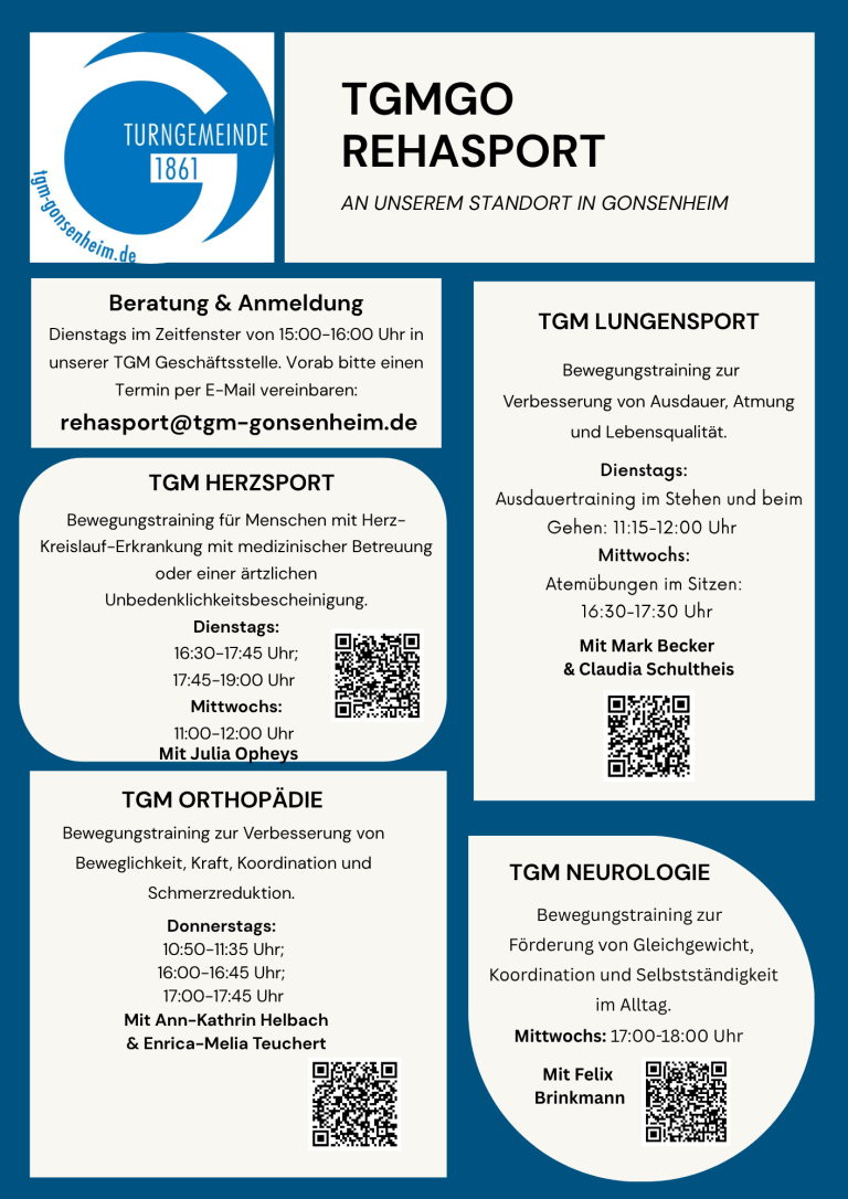 Rehasport Gesamtübersicht TGM Gonsenheim – Herzsport, Lungensport, Orthopädie, Neurologie Übersicht Rehasport-Angebote bei TGM Gonsenheim: Herzsport, Lungensport, Orthopädie und Neurologie mit Ansprechpartnern und Zeiten