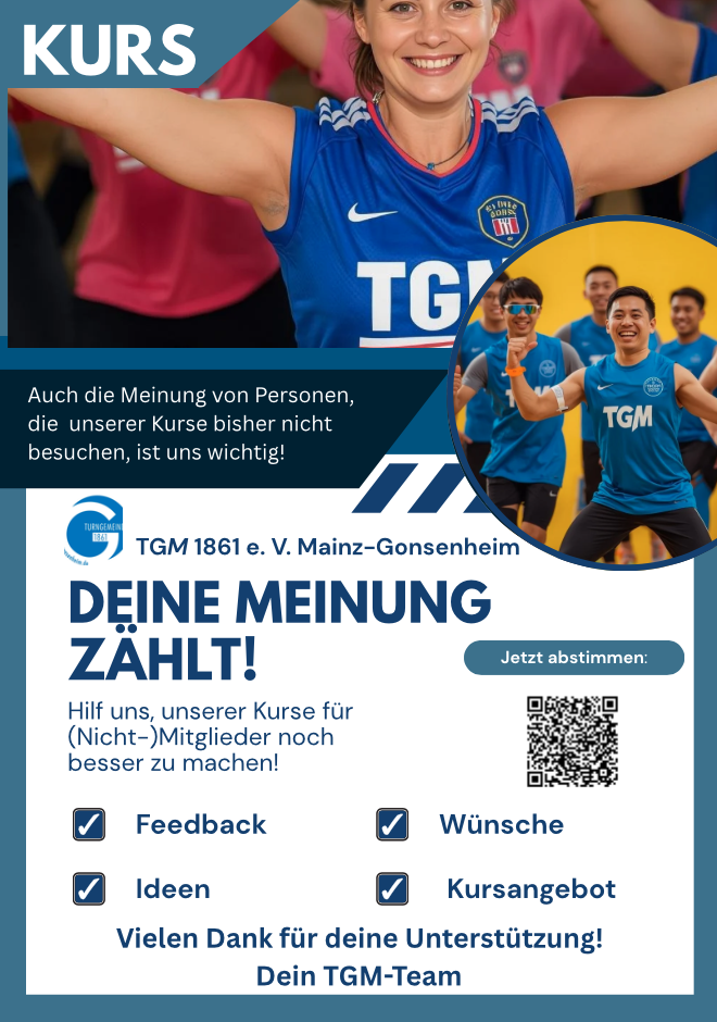 Kursevaluation TGM 1861 e. V. Mainz-Gonsenheim – Deine Meinung zählt für unsere Kurse Kursevaluation TGM 1861 e. V. Mainz-Gonsenheim – Feedback und Wünsche zu Kursen abgeben