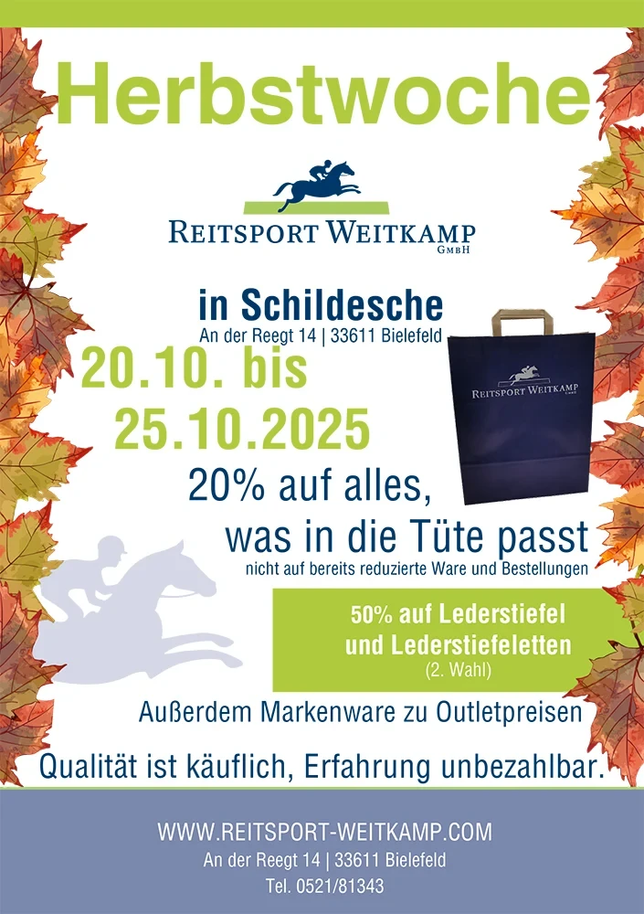 Herbstwoche 2025 bei Reitsport Weitkamp in Schildesche, Bielefeld – 20% Rabatt auf alles vom 20.10. bis 25.10.2025 Flyer zur Herbstwoche 2025 bei Reitsport Weitkamp in Schildesche, Bielefeld mit Rabattaktionen auf Lederstiefel und Markenware