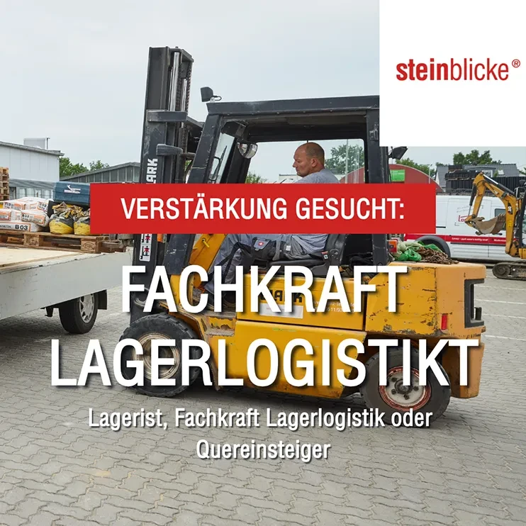 Stellenanzeige für Fachkraft Lagerlogistik bei steinblicke mit Gabelstapler im Lager