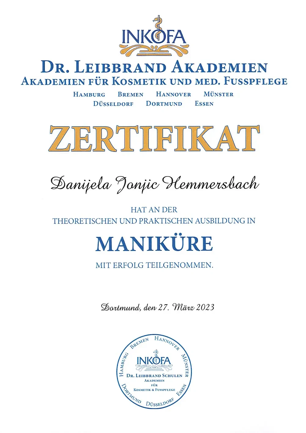 Zertifikat Maniküre von der Dr. Leibbrand Akademie für Kosmetik und med. Fußpflege, erfolgreich abgeschlossen in Dortmund am 27. März 2023