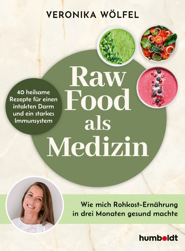 Buchcover Raw Food als Medizin mit Rezepten für einen gesunden Darm und starkes Immunsystem durch Rohkost-Ernährung