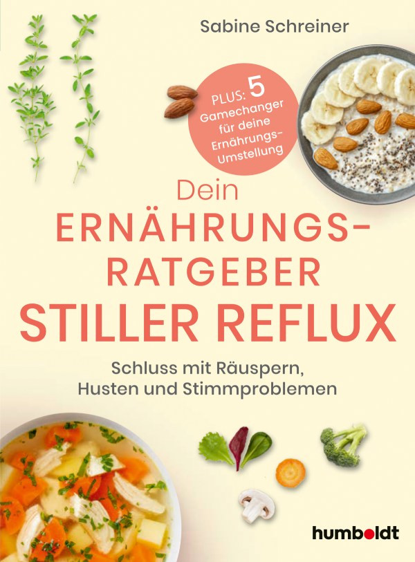 Ernährungsratgeber für stillen Reflux – Tipps zur Ernährung bei Reflux, Husten und Stimmproblemen