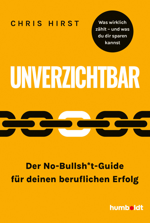 Buchcover von 'Unverzichtbar' – Der No-Bullsh*t-Guide für deinen beruflichen Erfolg, gelber Hintergrund mit Kettengliedern