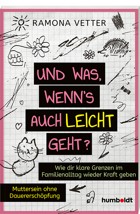 Buchcover von 'Und was, wenn's auch leicht geht?' mit handgezeichneten Illustrationen und dem Untertitel 'Wie dir klare Grenzen im Familienalltag wieder Kraft geben'.