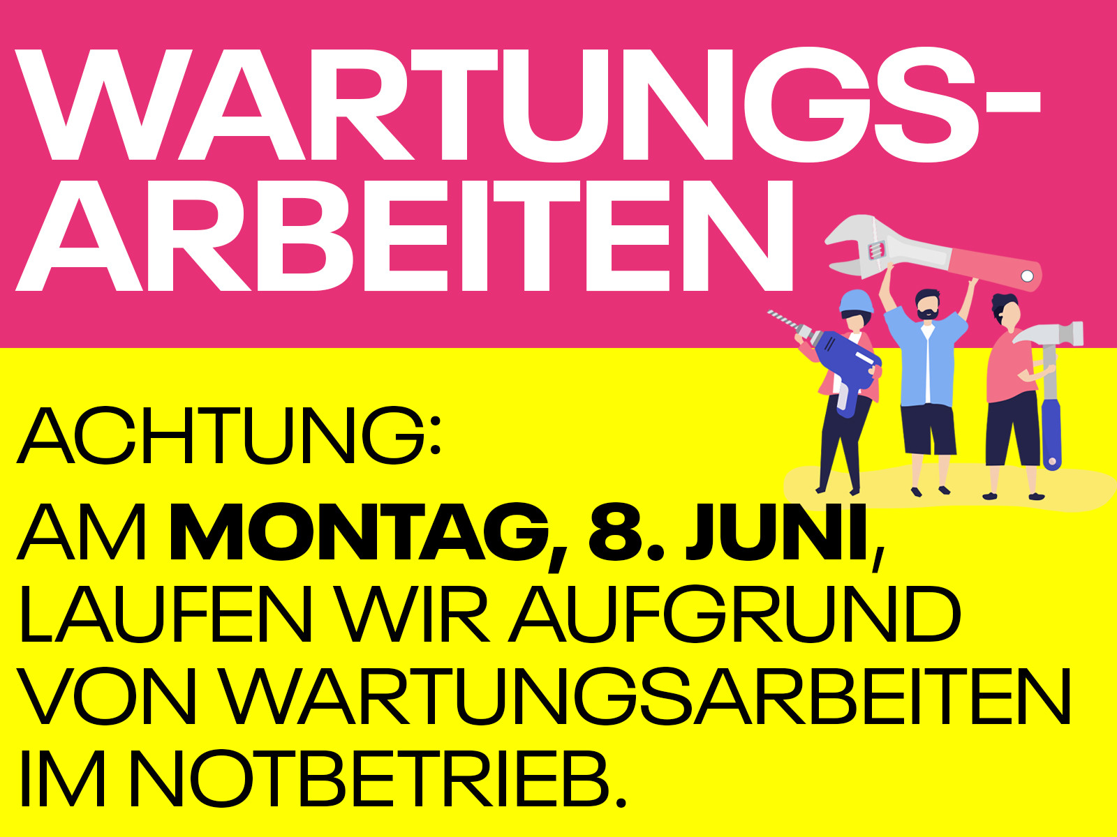Achtung Wartungsarbeiten Hinweisgrafik mit Datum und Notbetrieb
