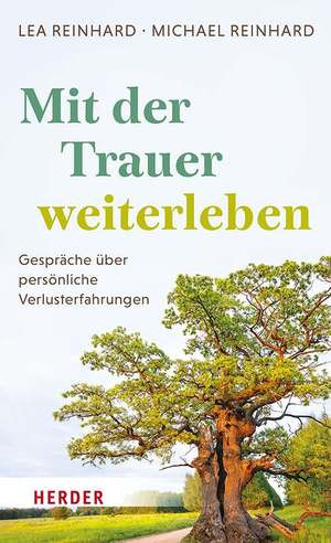 Buchcover Mit der Trauer weiterleben – Gespräche über persönliche Verlusterfahrungen, Ratgeber zu Sterben und Trauern