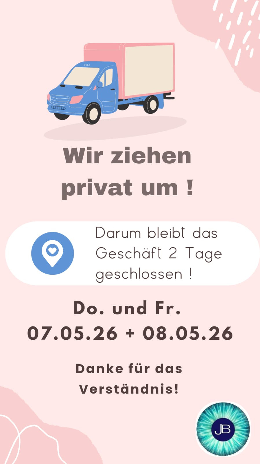 Hinweis auf privaten Umzug und vorübergehende Geschäftsschließung am 07.05.2026 und 08.05.2026