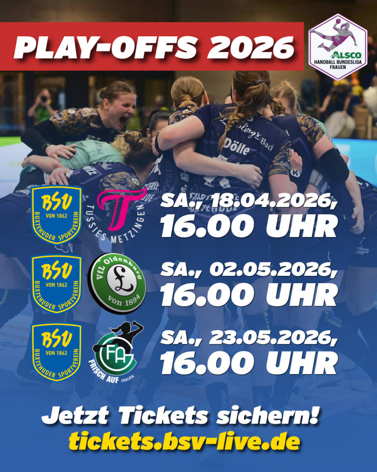 Handball Bundesliga Frauen Play-Offs 2026: Buxtehuder SV gegen Tussies Metzingen, VfL Oldenburg und Frisch Auf Frauen, Spieltermine und Ticketinformation