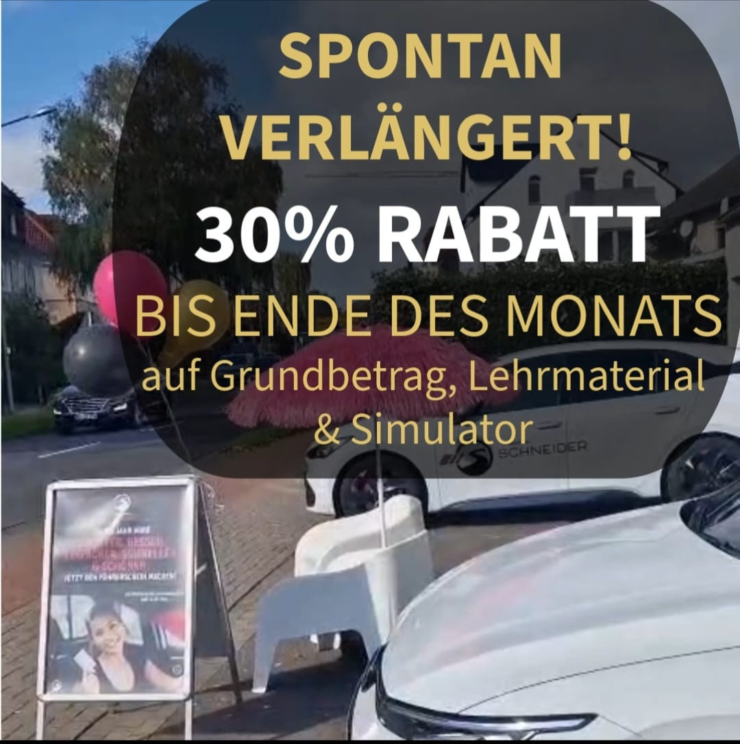 Spontan verlängerter 30% Rabatt bei Fahrschule Schneider – Angebot auf Grundbetrag, Lehrmaterial & Simulator 30% Rabatt Aktion bei Fahrschule Schneider auf Grundbetrag, Lehrmaterial und Simulator bis Ende des Monats