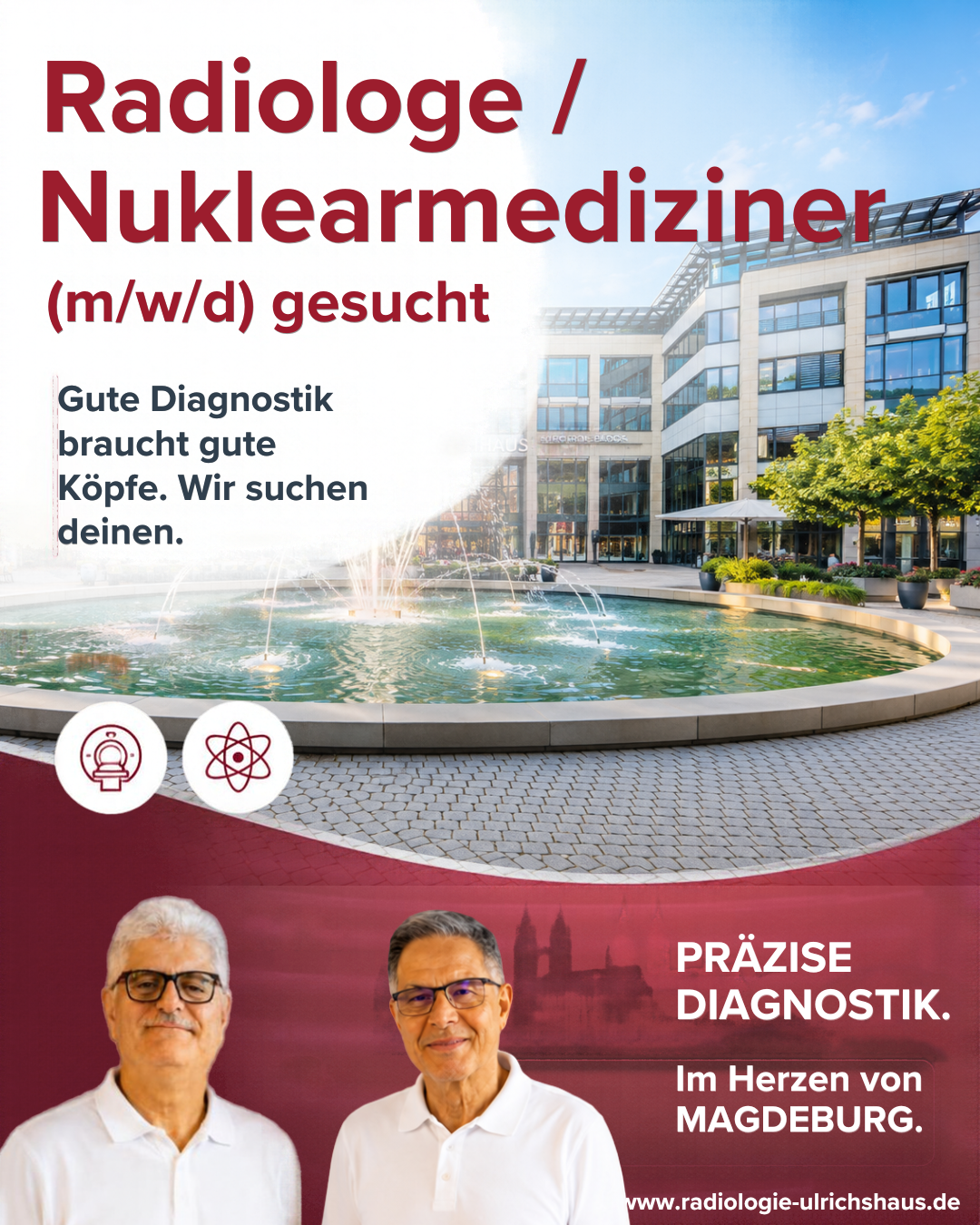 Stellenanzeige Radiologe Nuklearmediziner gesucht, präzise Diagnostik, modernes Ärztehaus mit Springbrunnen und zwei Ärzte im Vordergrund