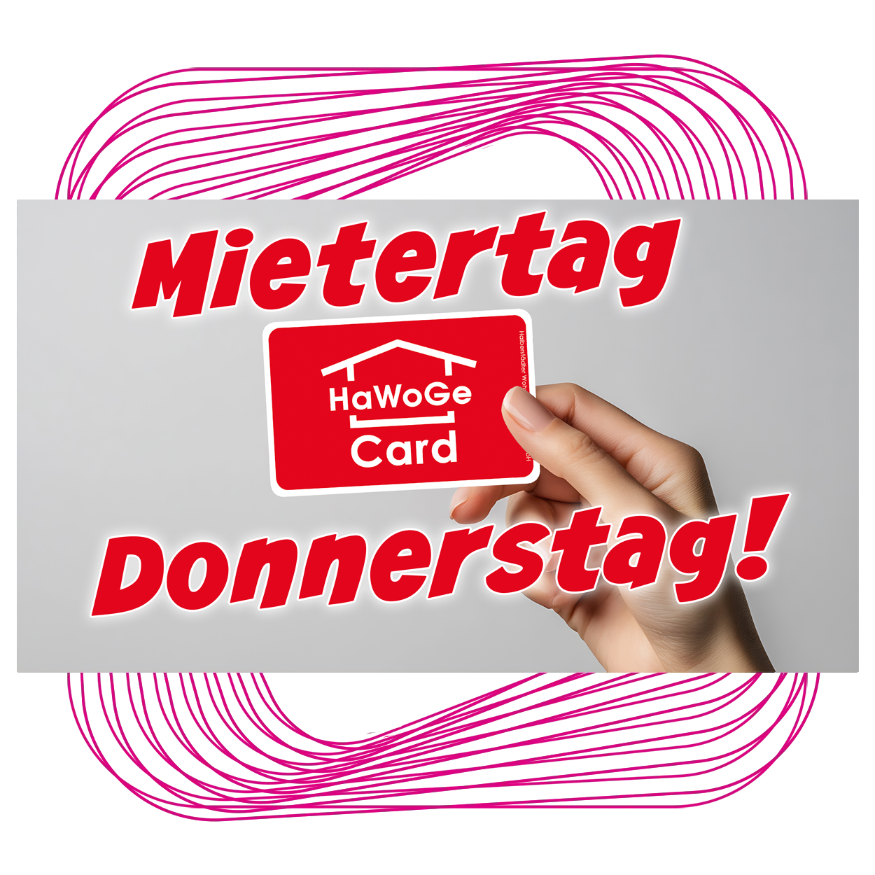 Mietertag mit HaWoGe Card am Donnerstag Mietertag mit HaWoGe Card am Donnerstag