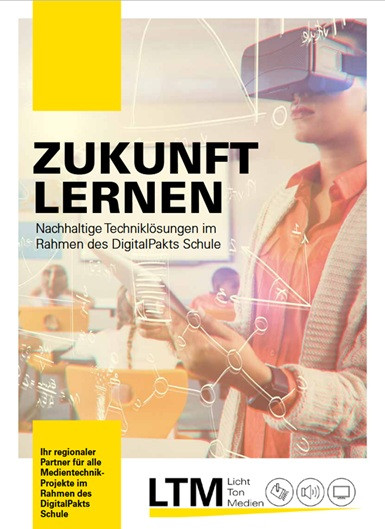 Schule digital: Zukunft Lernen und nachhaltige Techniklösungen im Rahmen des DigitalPakts Schule