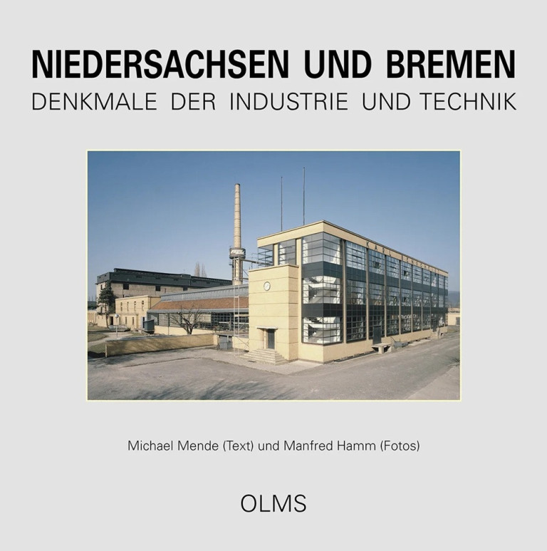Buchcover Niedersachsen und Bremen Denkmale der Industrie und Technik von Michael Mende und Manfred Hamm