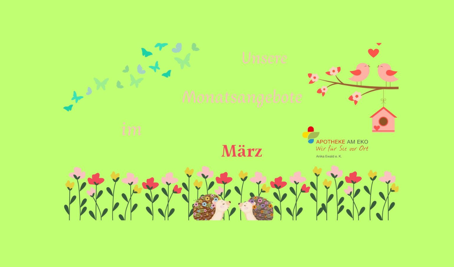 Monatsangebote März der Apotheke am Eck mit Frühlingsmotiv, Blumen und Igeln