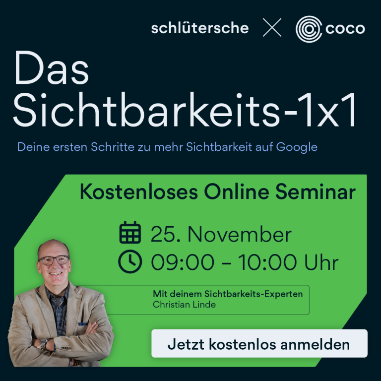 Kostenloses Online Seminar 'Das Sichtbarkeits-1x1' von Schlütersche und coco mit Christian Linde am 25. November Werbegrafik für das kostenlose Online Seminar 'Das Sichtbarkeits-1x1' von Schlütersche und coco mit Sichtbarkeits-Experte Christian Linde am 25. November