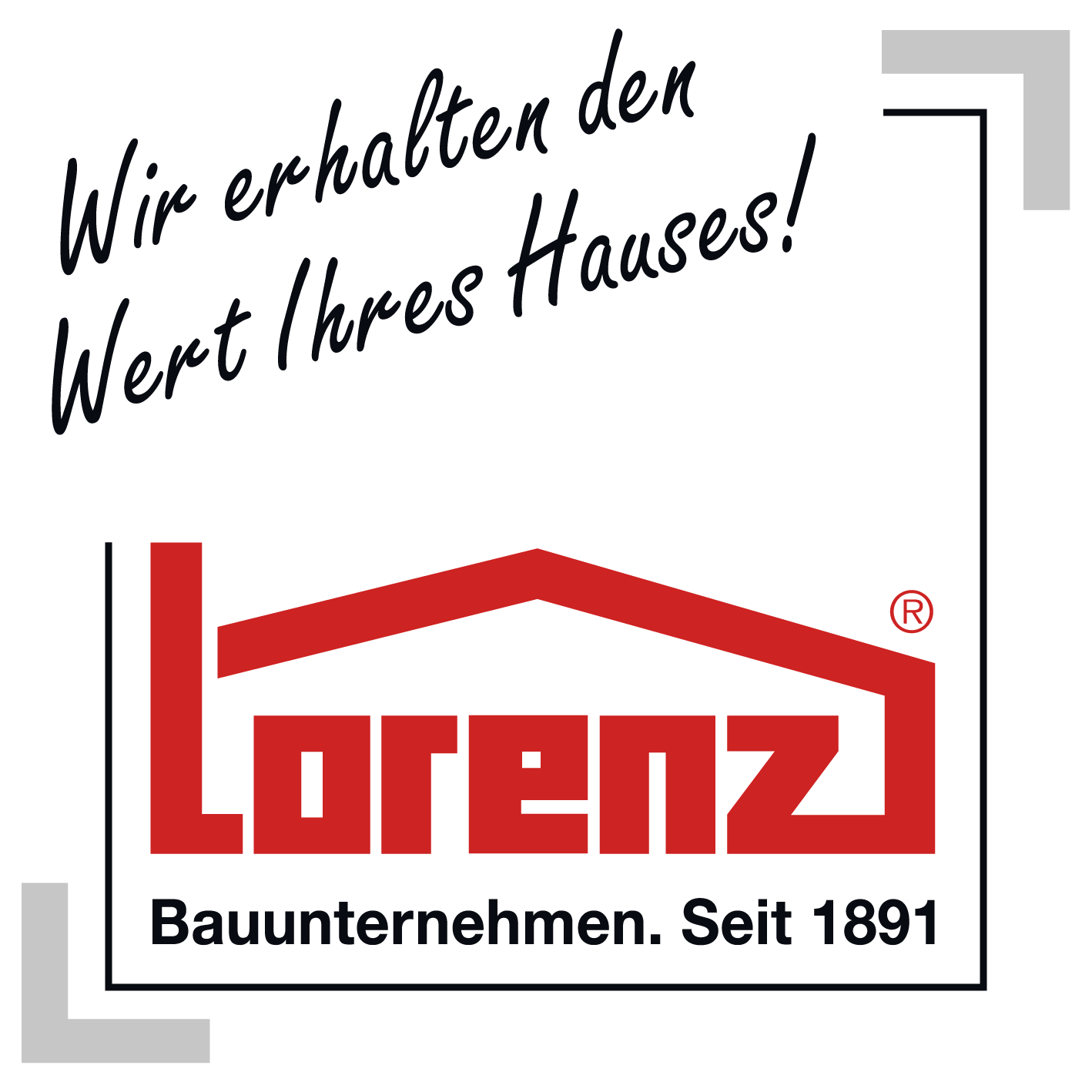 Logo von Lorenz Bauunternehmen mit Slogan 'Wir erhalten den Wert Ihres Hauses!' und Gründungsjahr 1891