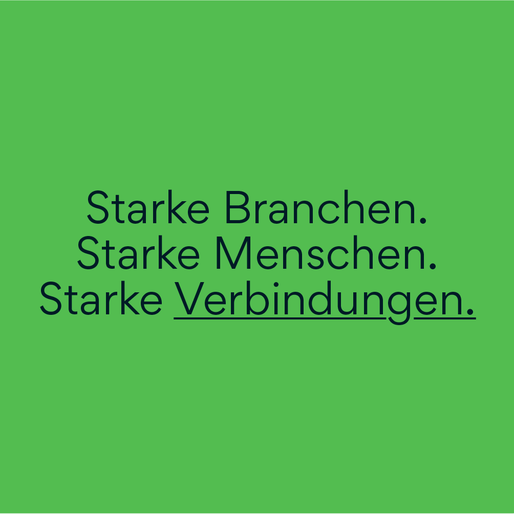 Beispiel für Typografie und Farbgestaltung mit dem Slogan: Starke Branchen. Starke Menschen. Starke Verbindungen. auf grünem Hintergrund
