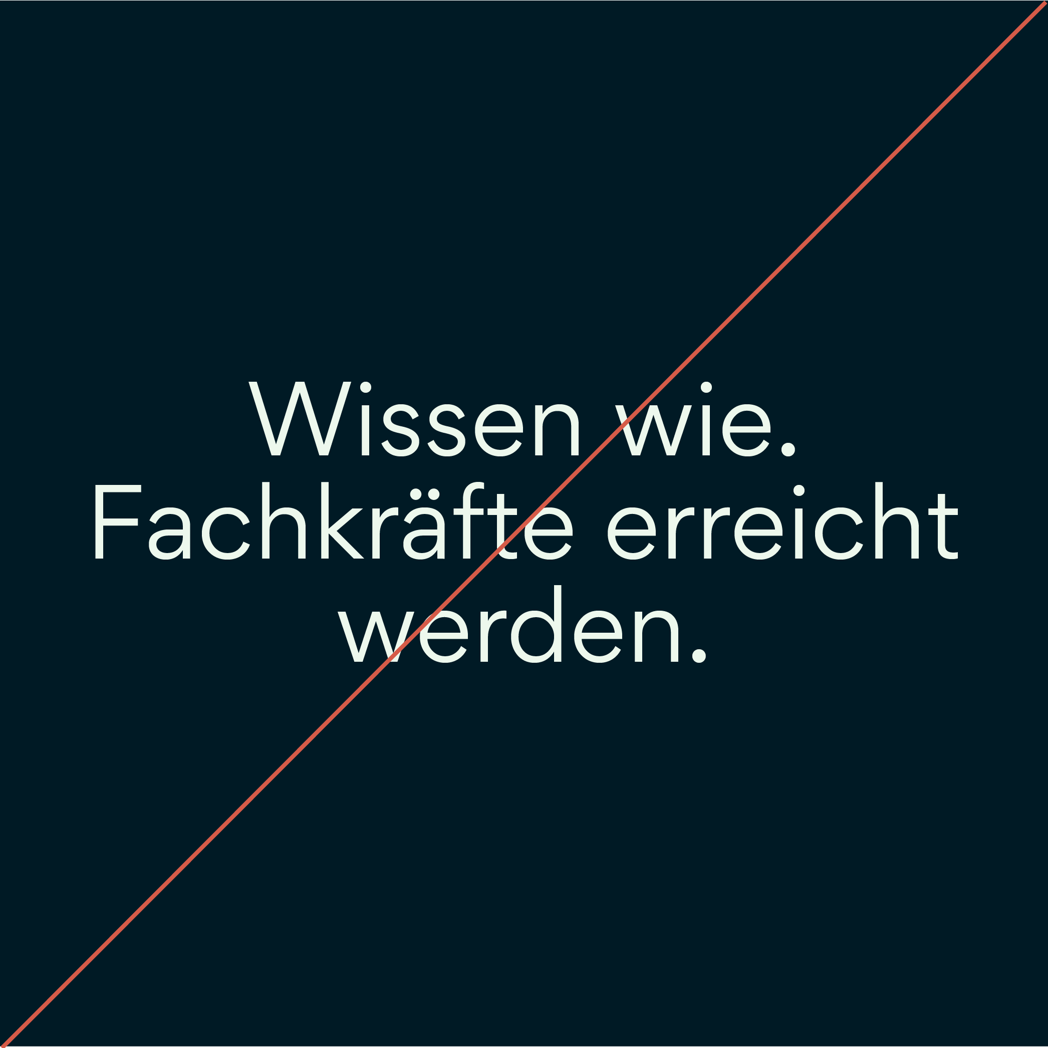 Beispiel für falsche Schreibweise des Claims 'Wissen wie. Fachkräfte erreicht werden.' mit diagonaler Linie, Brandbase, Claim-Visualisierung