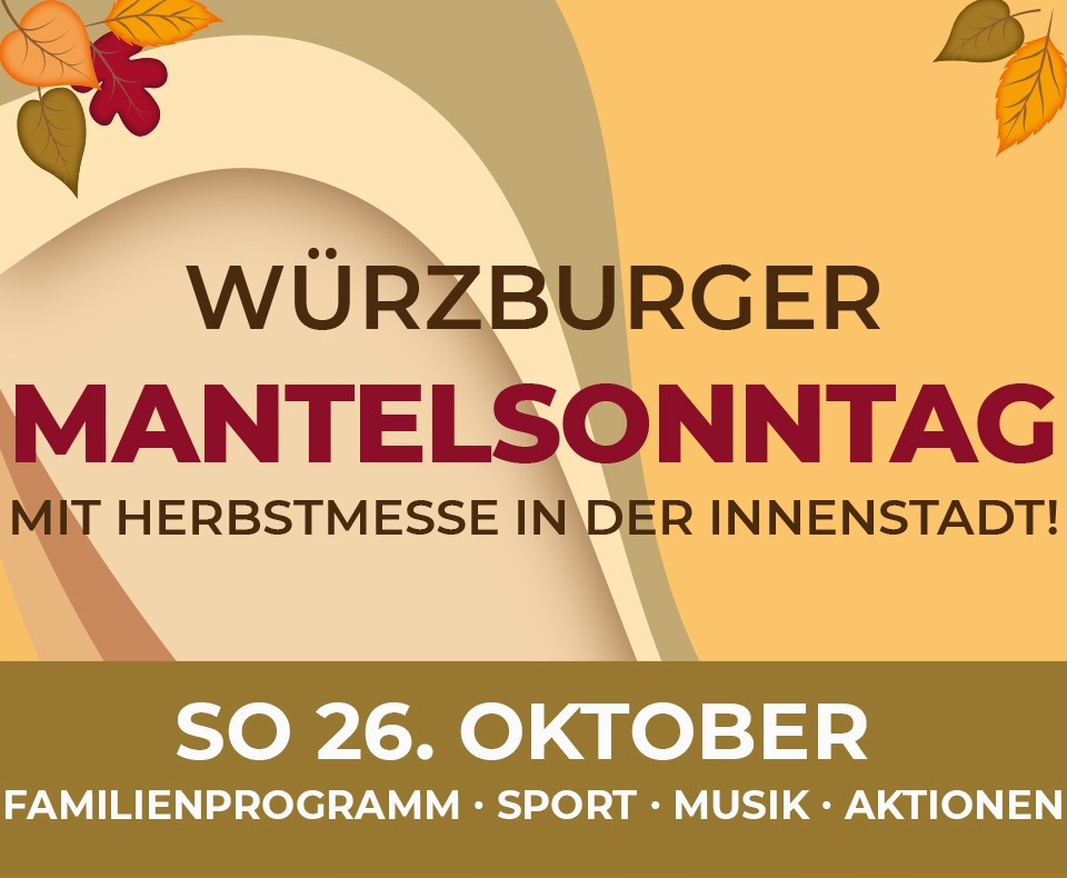 Würzburger Mantelsonntag 2025 mit Herbstmesse am 26. Oktober in der Innenstadt, Familienprogramm, Sport, Musik und Aktionen