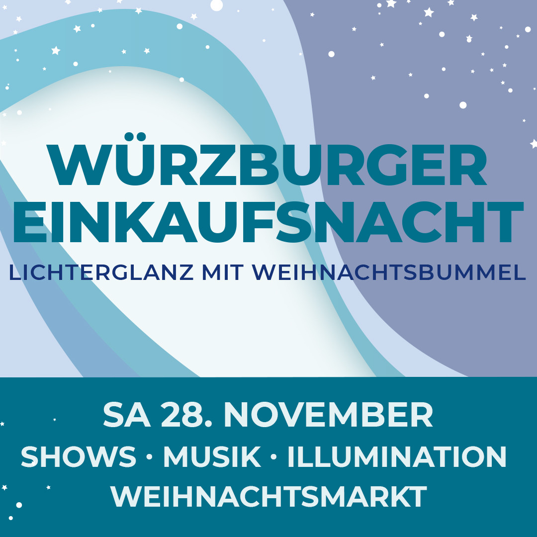 Würzburger Einkaufsnacht 2026 – Lichterglanz mit Weihnachtsbummel, Shows, Musik, Illumination und Weihnachtsmarkt am 28. November