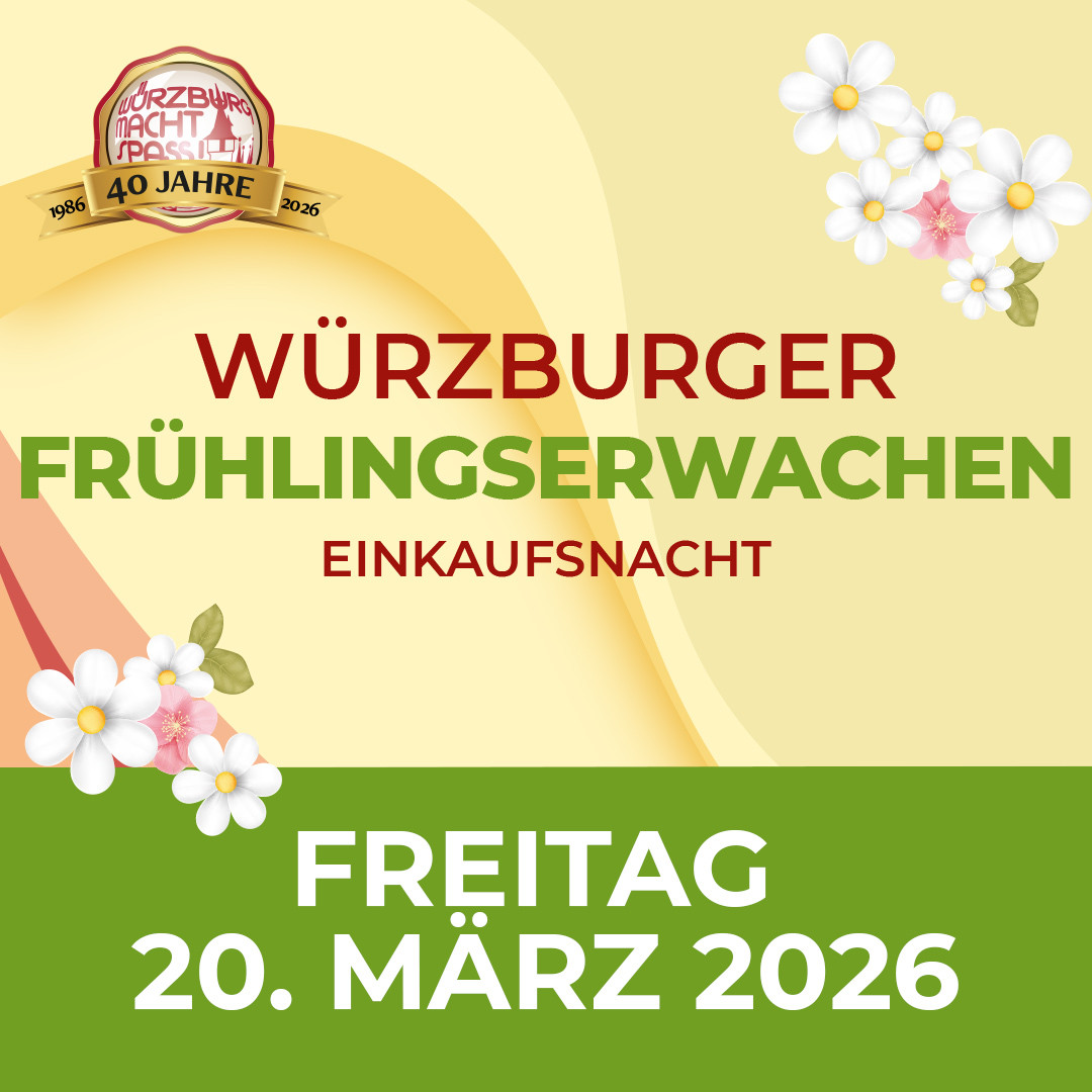 Würzburger Frühlings­erwachen Einkaufsnacht am 20. März 2026 – Jubiläum 40 Jahre Würzburg macht Spaß